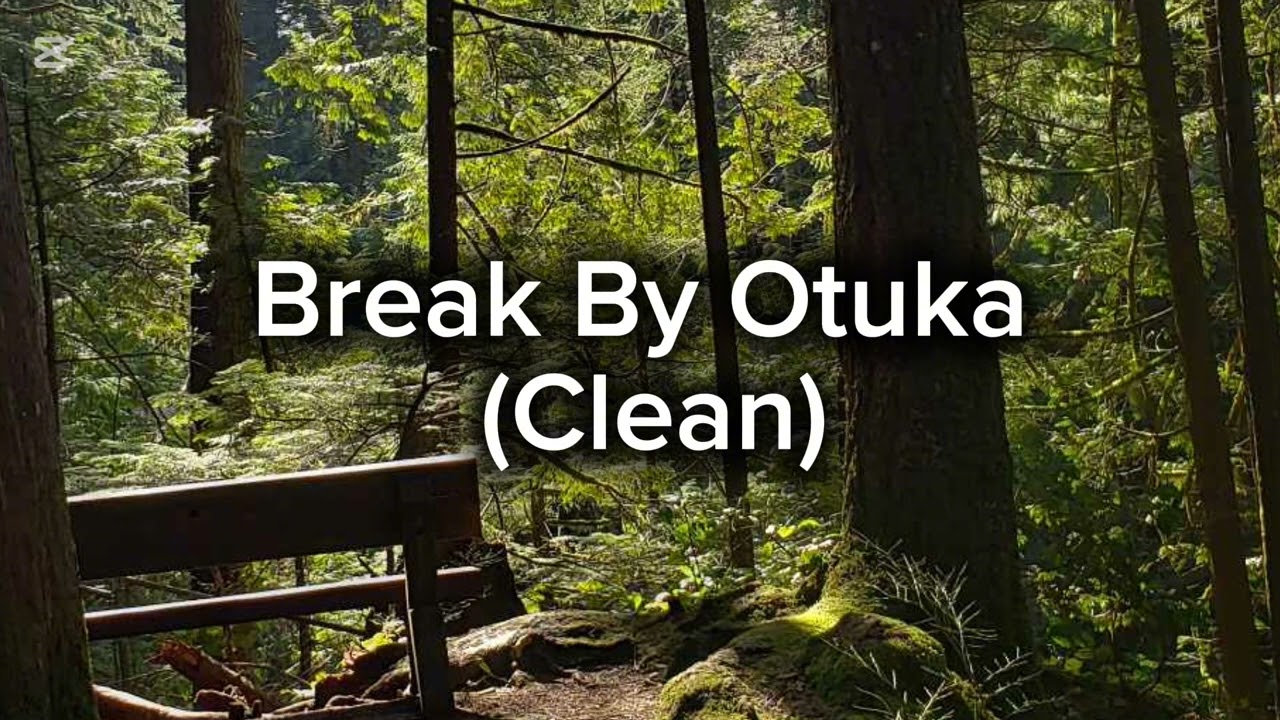Break By Otuka (Clean)