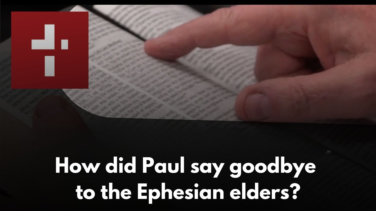 How did Paul say goodbye to the Ephesian elders? | February 23, 2026