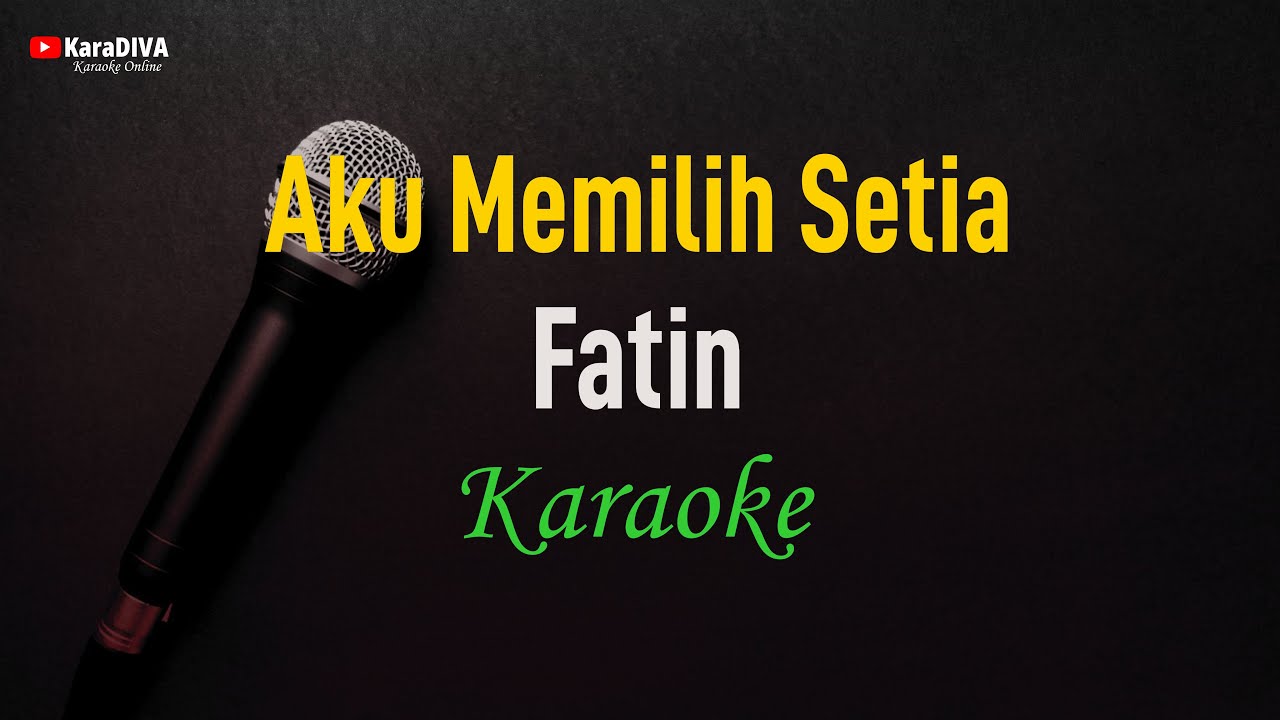 Fatin - Aku Memilih Setia (Karaoke)