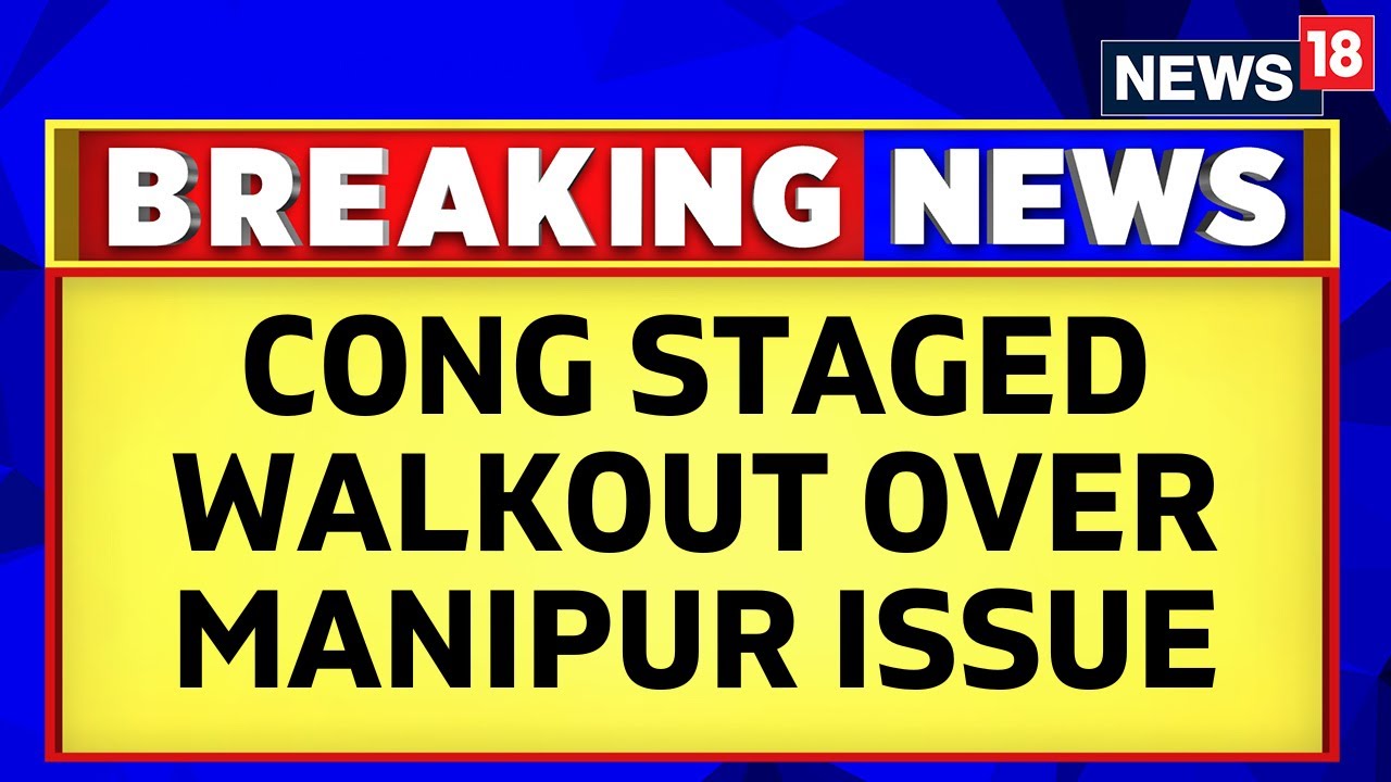 Congress Staged Walkout Over Manipur Issue In Rajya Sabha | Manipur Crisis | Congress News | News18