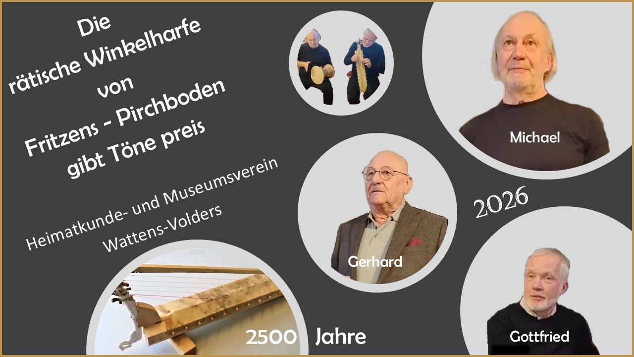 Winkelharfe von Fritzens  Pirchboden -  2500 Jahre - Museumsverein Wattens- Volders 2026