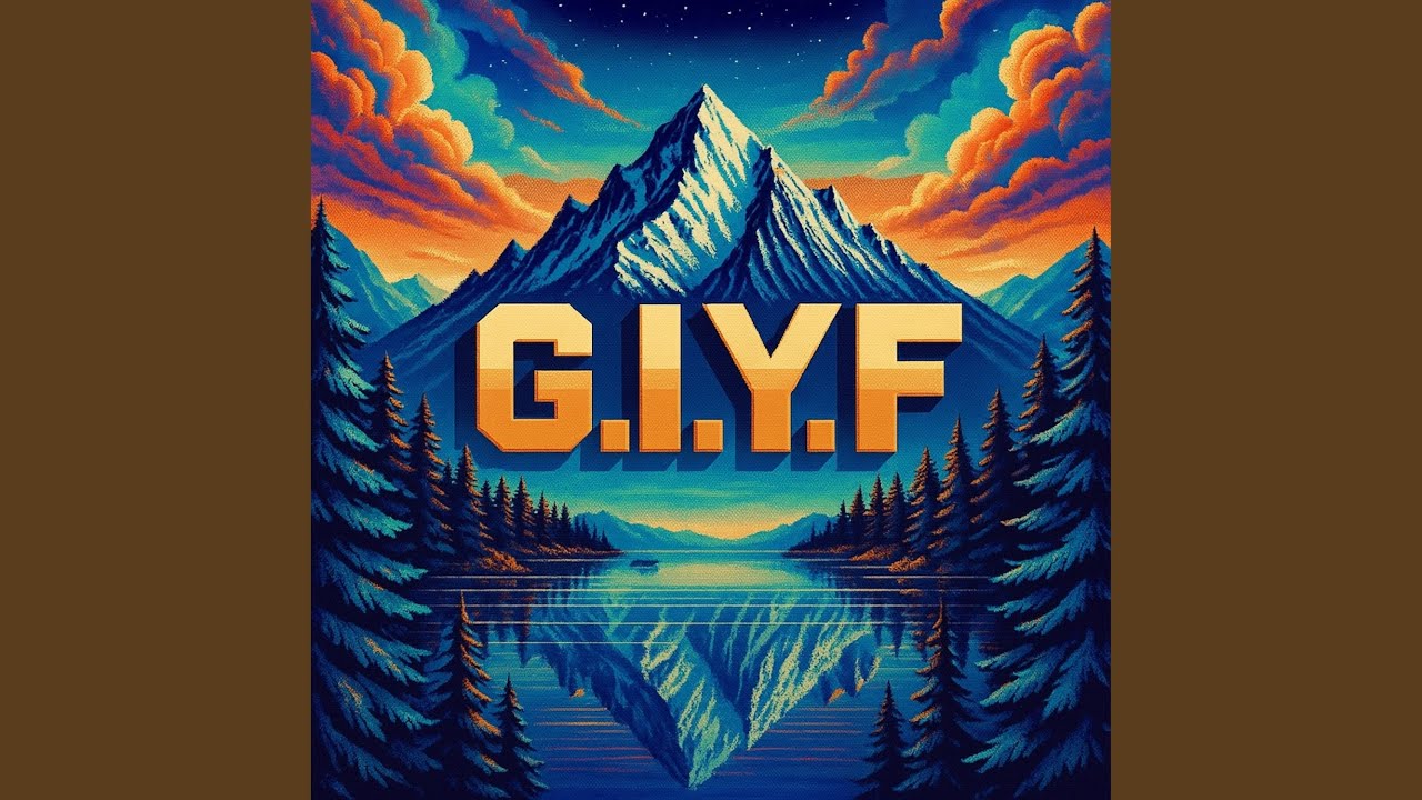G.I.Y.F.