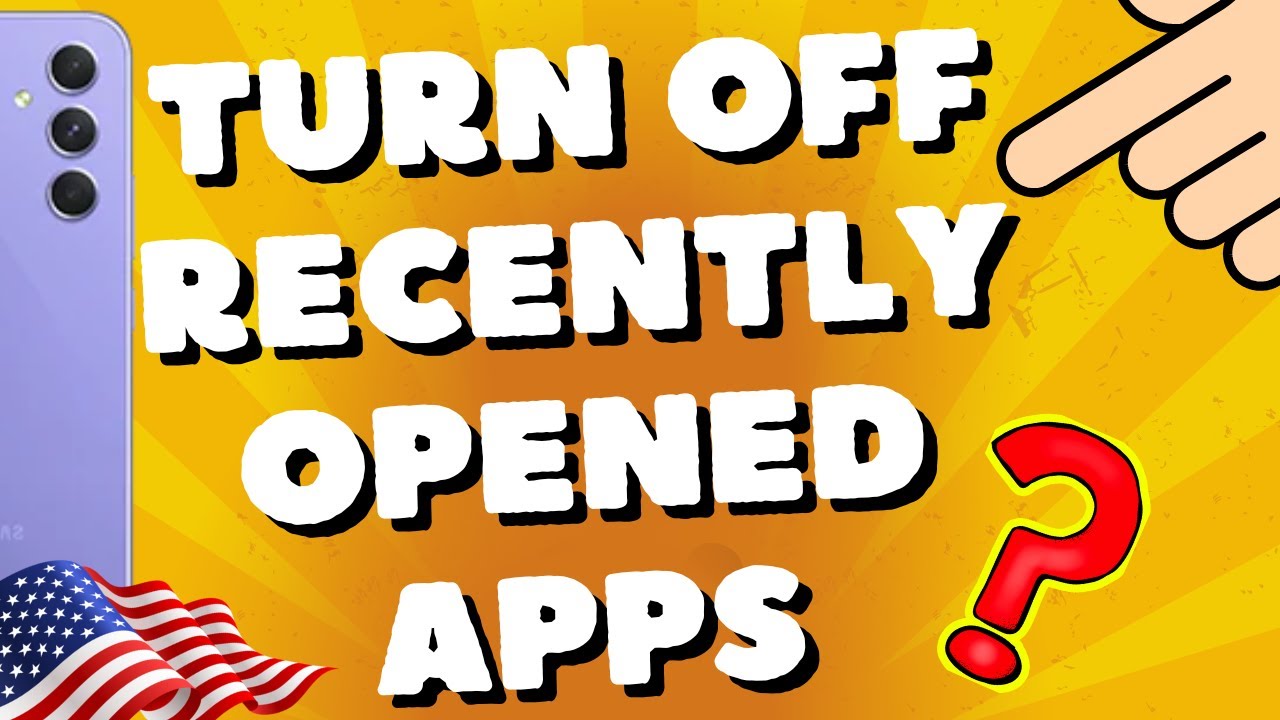 How do I turn off recently opened apps on Samsung A54 5G, A53, A73, S23 Ultra