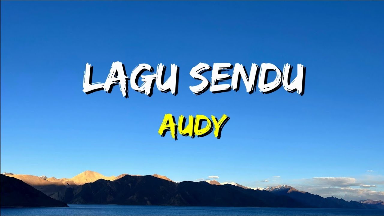 Audy - Lagu Sendu (Lirik)