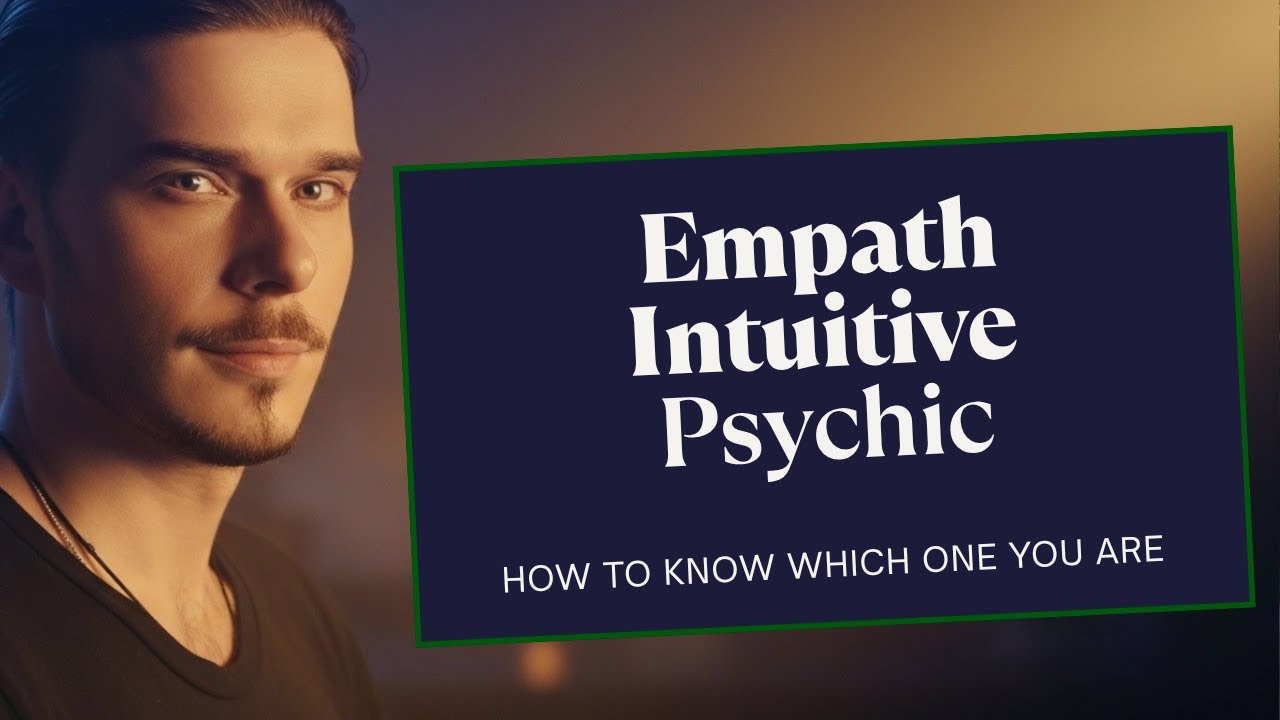 The Difference Between Empath, Intuitive, and Psychic