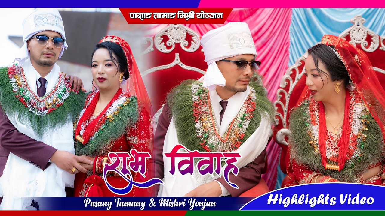 Pasang Tamang Mishri Yonjan Wedding Highlights Video