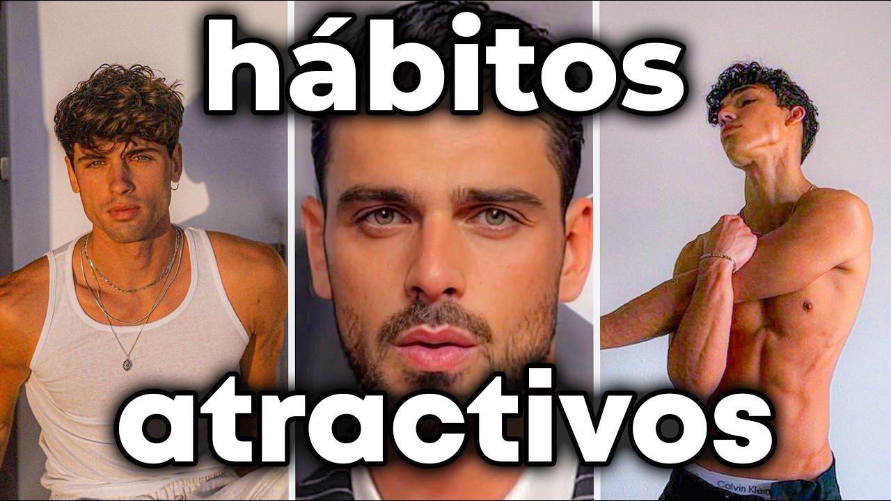 HÁBITOS para Ser Más ATRACTIVO este año (sin tonterías)