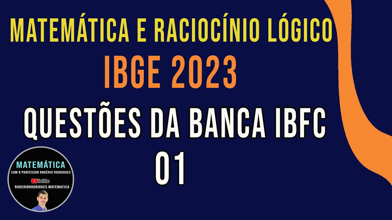 Matemática e raciocínio lógico IBGE 2023 - Questões IBFC 01 [SEM SEGREDO]