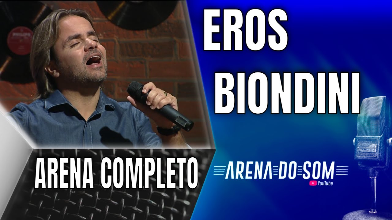 Eros Biondini - Arena do Som Completo