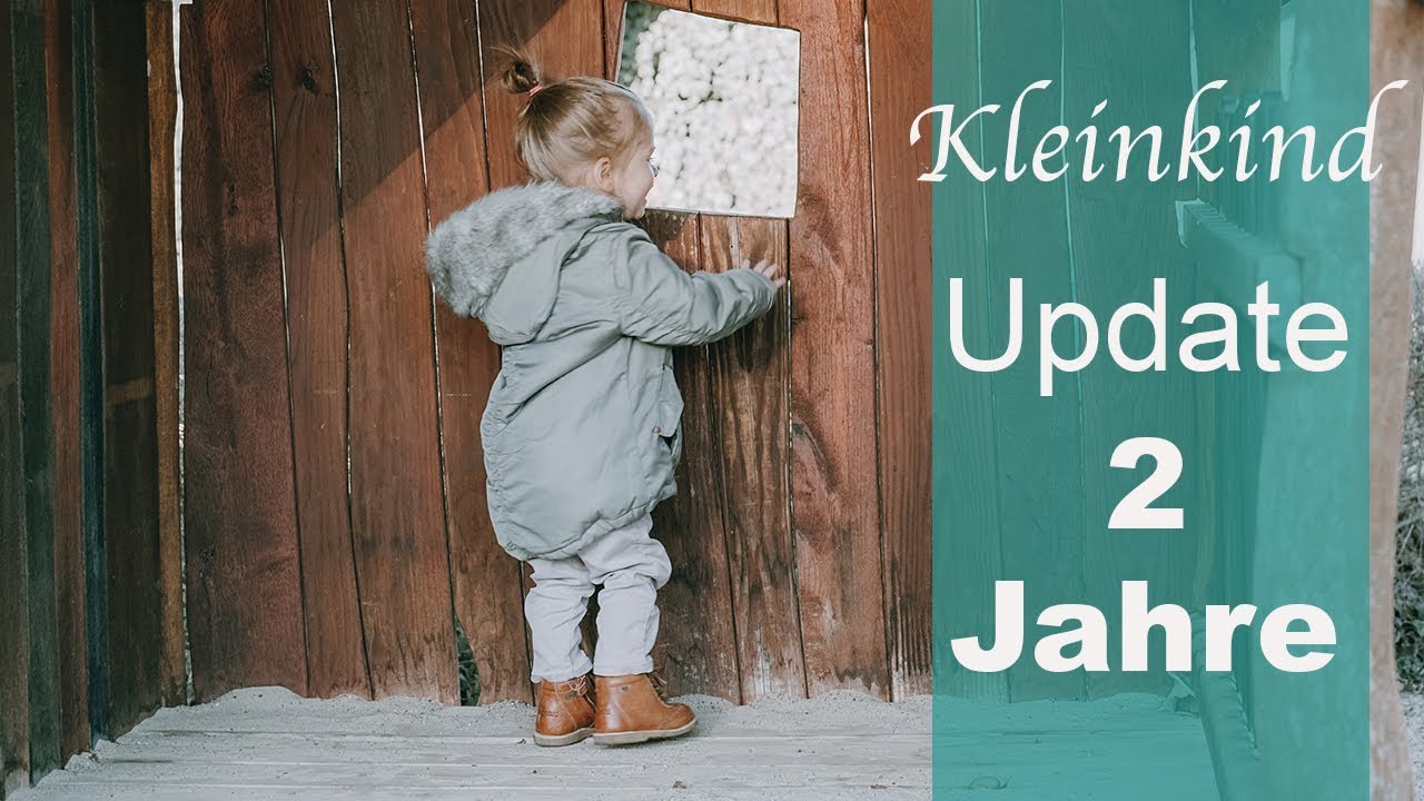 Kleinkind Update 2 Jahre - TOLLE NEWS!!
