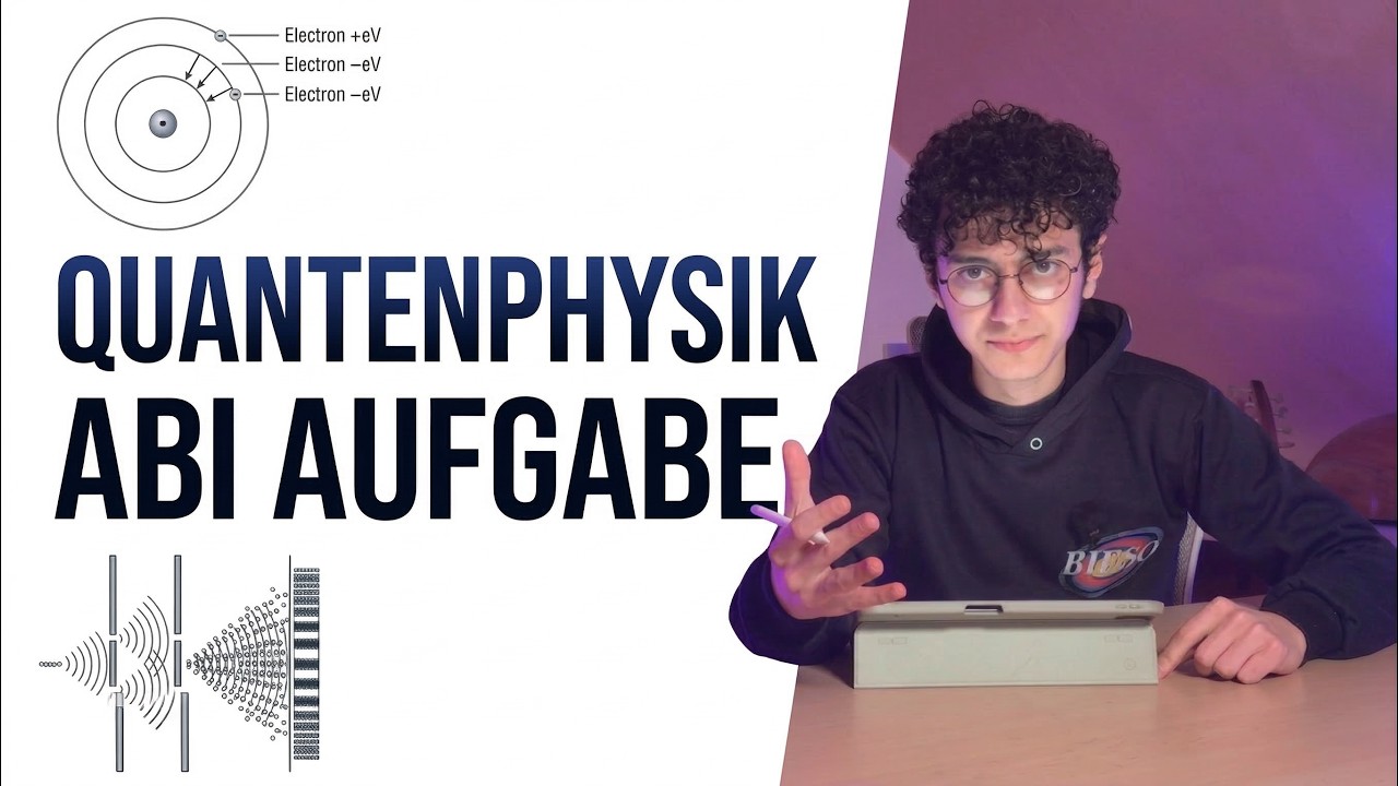 Quantenphysik Abi Aufgabe | Physik Abi Vorbereitung | So geht ihr ran