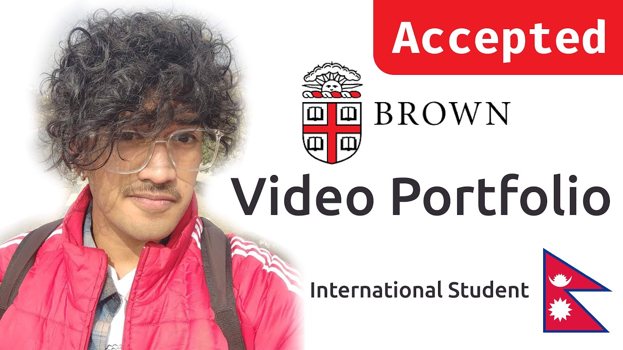 ACCEPTED Brown Video Portfolio | Class of 2027 | International Student (Nepali🇳🇵)