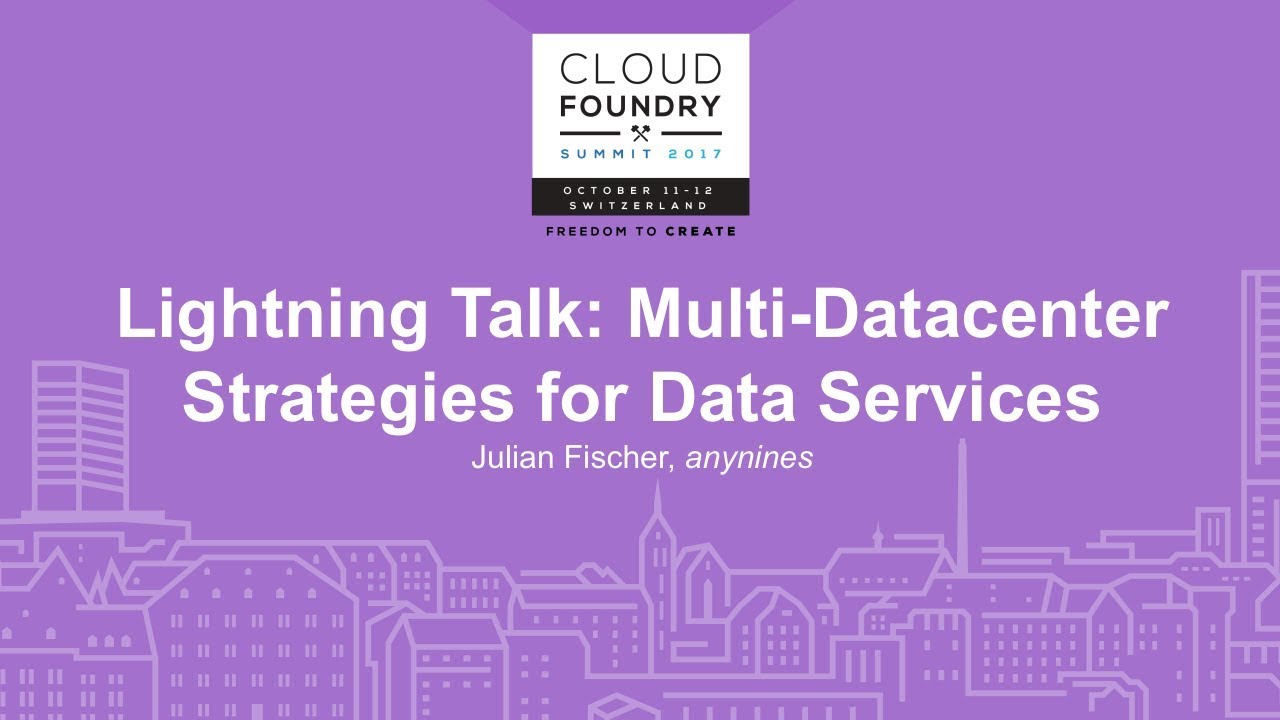 Lightning Talk: Multi-Datacenter Strategies for Data Services - Julian Fischer, anynines