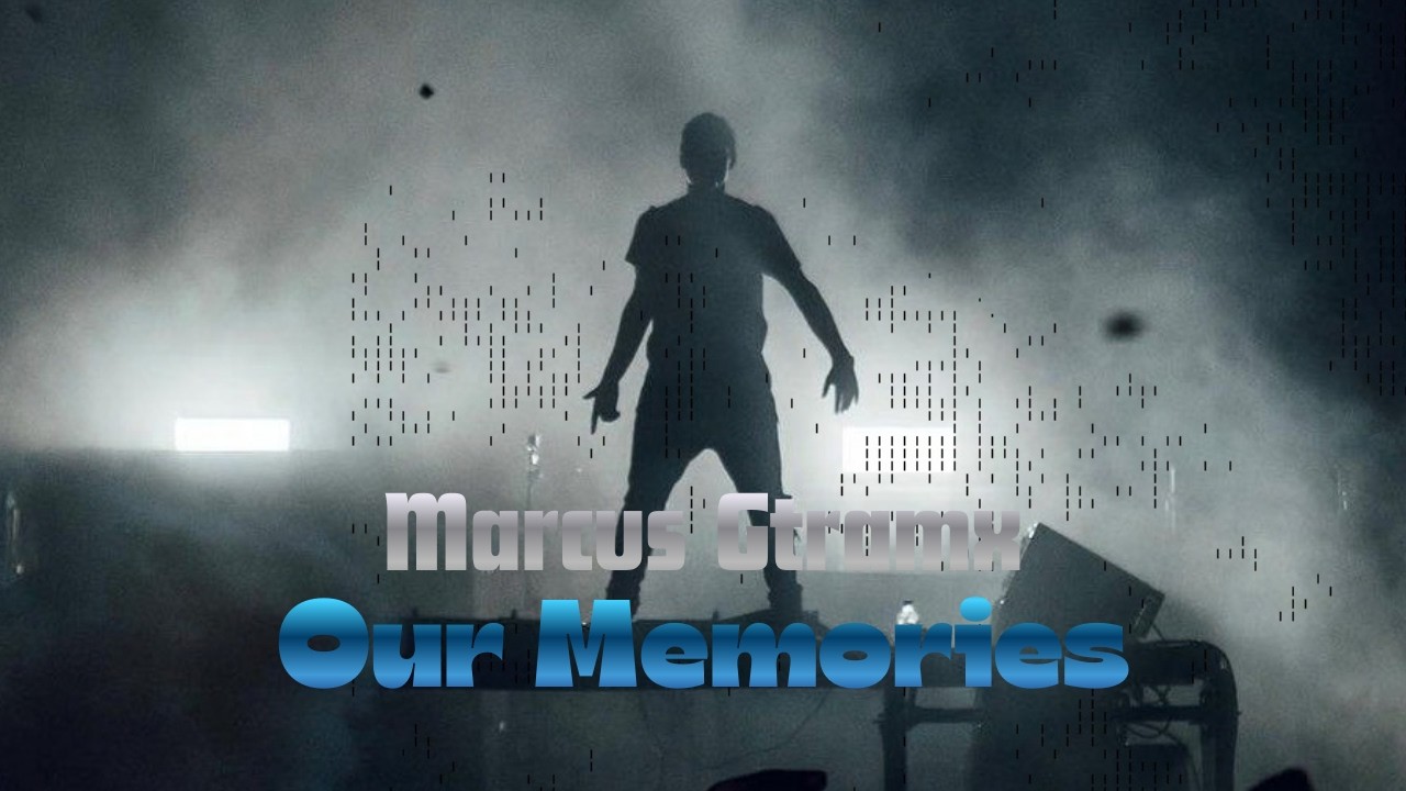 Marcus Gtramx - Our Memories (Official Music Video)