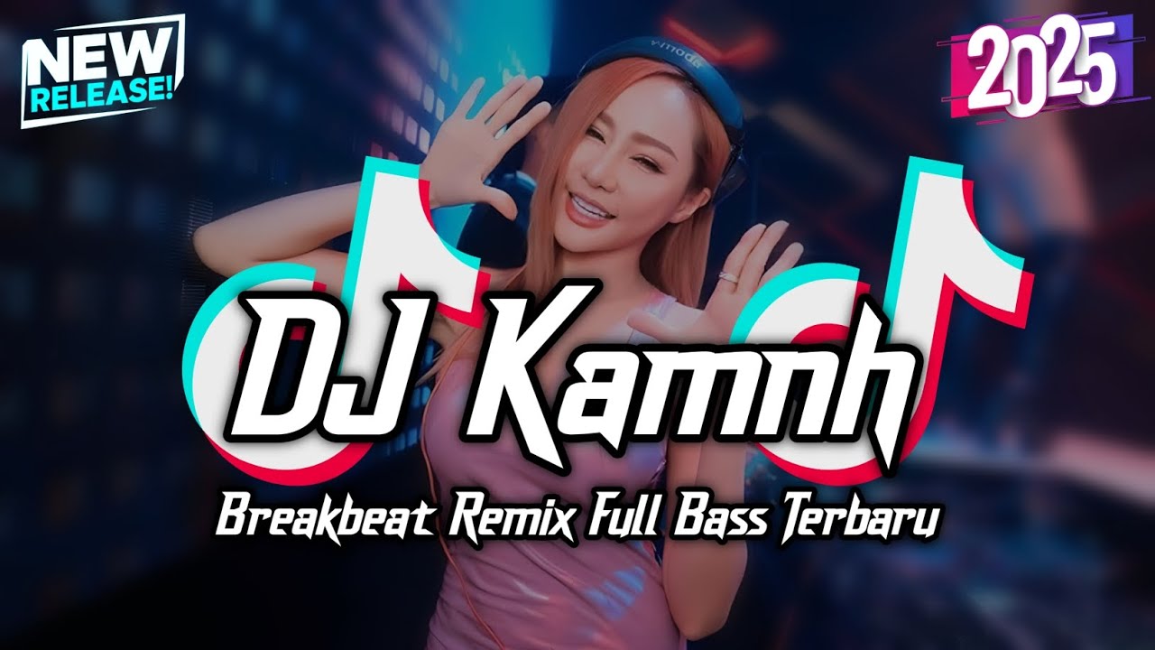 DJ KAMNH ( EMIN feat. JONY ) BREAKBEAT REMIX TERBARU 2025