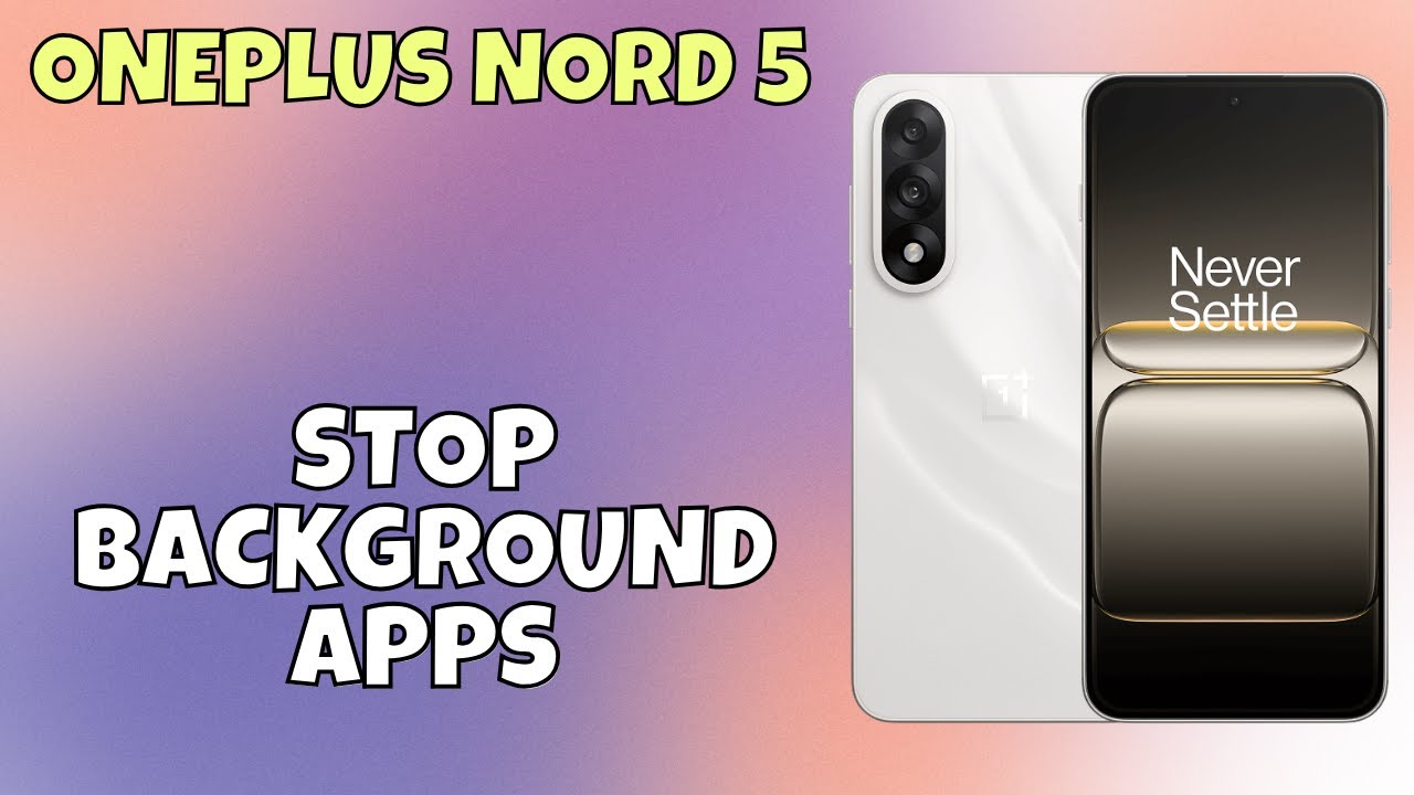 Stop Background Apps on OnePlus Nord 5 | Disable Running Apps Easily