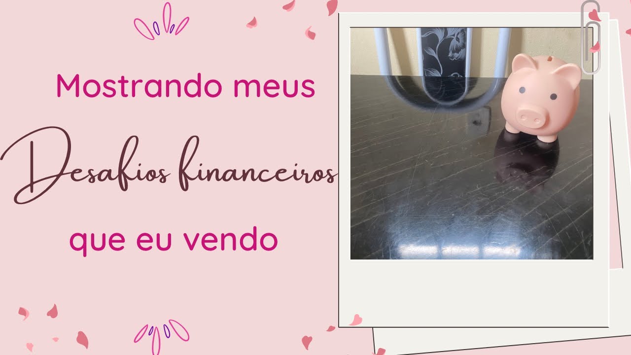 Mostrando meus desafios financeiros que eu vendo | Técnica dos Envelopes 