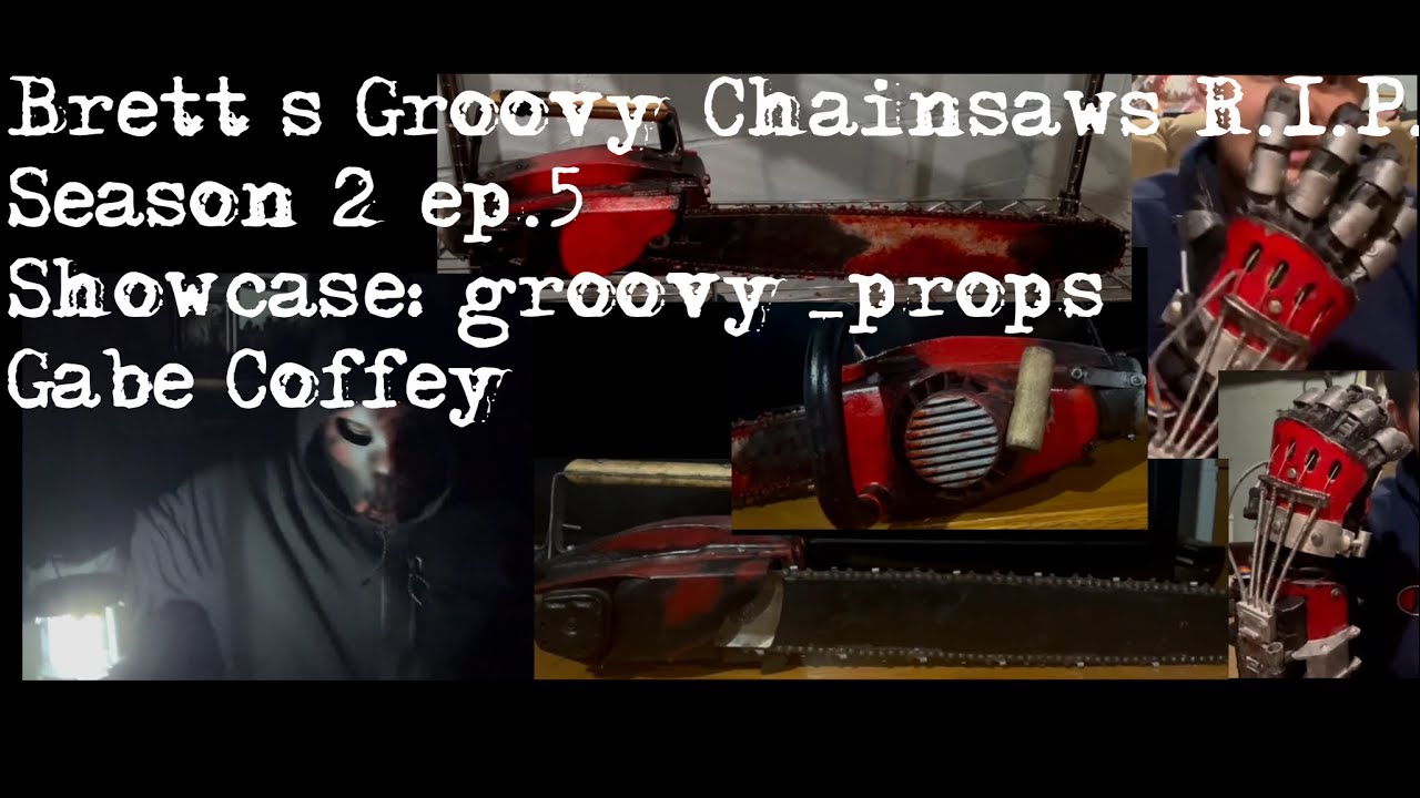 Brett’s Groovy Chainsaws R.I.P season 2 ep.5 showcase:groovy_props Gabe Coffey