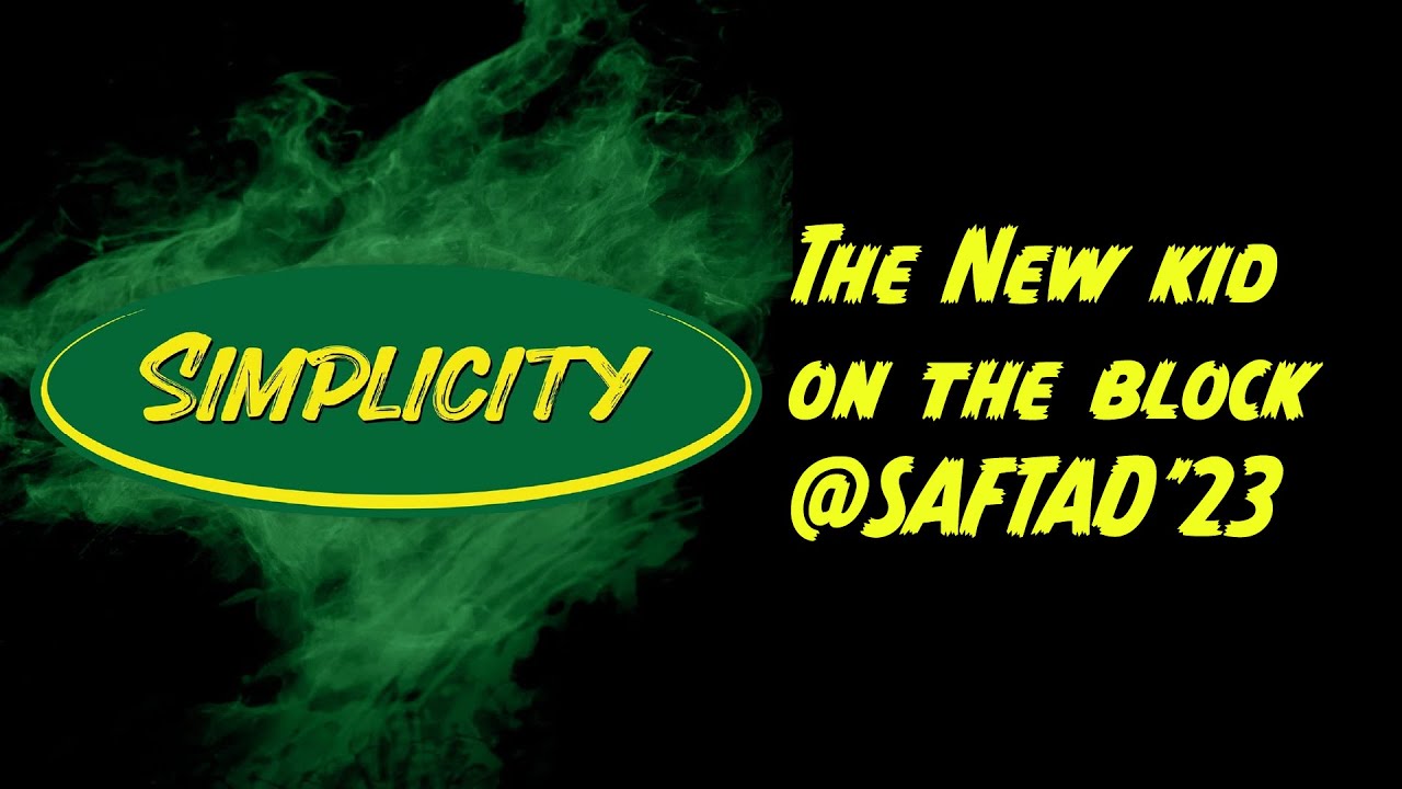 NEW Kid on the block! - Simplicity @ SAFTAD' 23