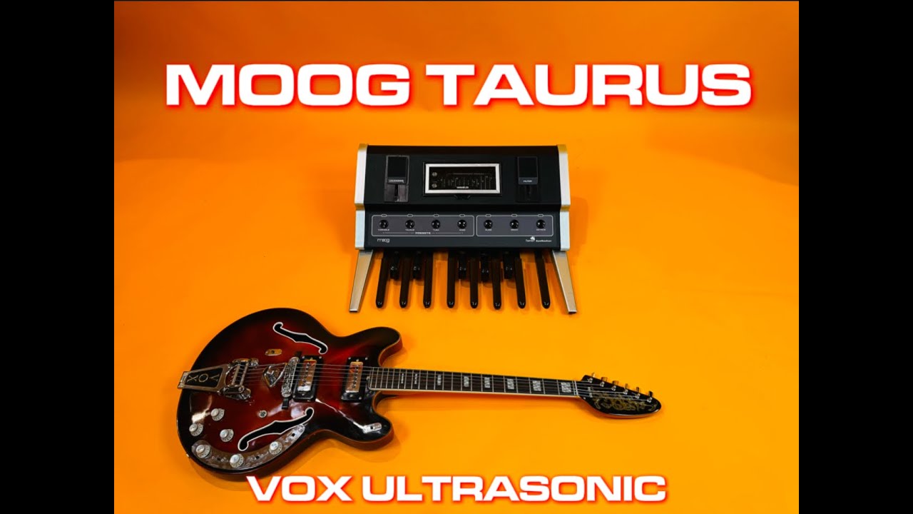 MOOG TAURUS + VOX ULTRASONIC DEMO