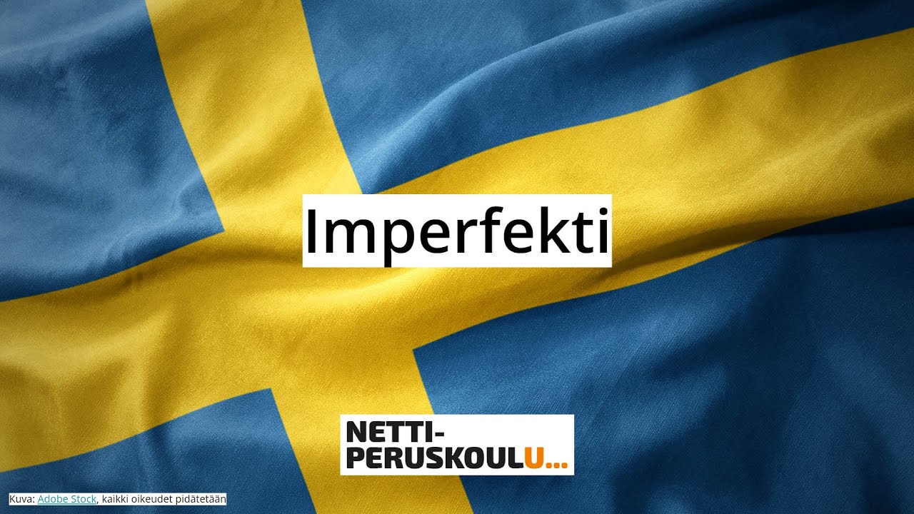 Ruotsi: Imperfekti (perusopetus)
