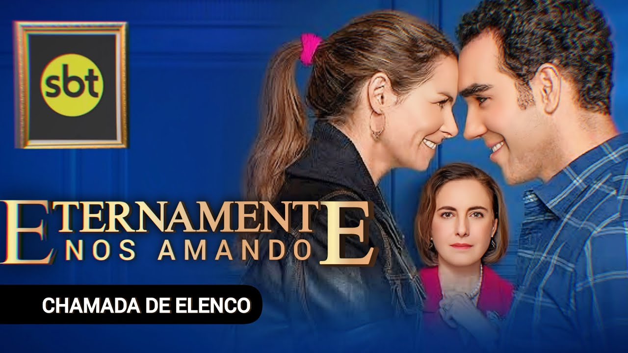 Eternamente Nos Amando | CHAMADA de ELENCO no SBT/2025