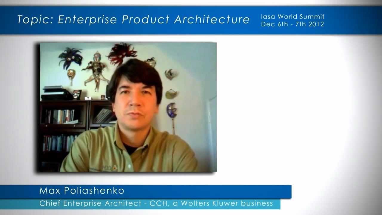 Iasa World Summit 2012 - Speaker Presentation: Enterprise Product Architecture