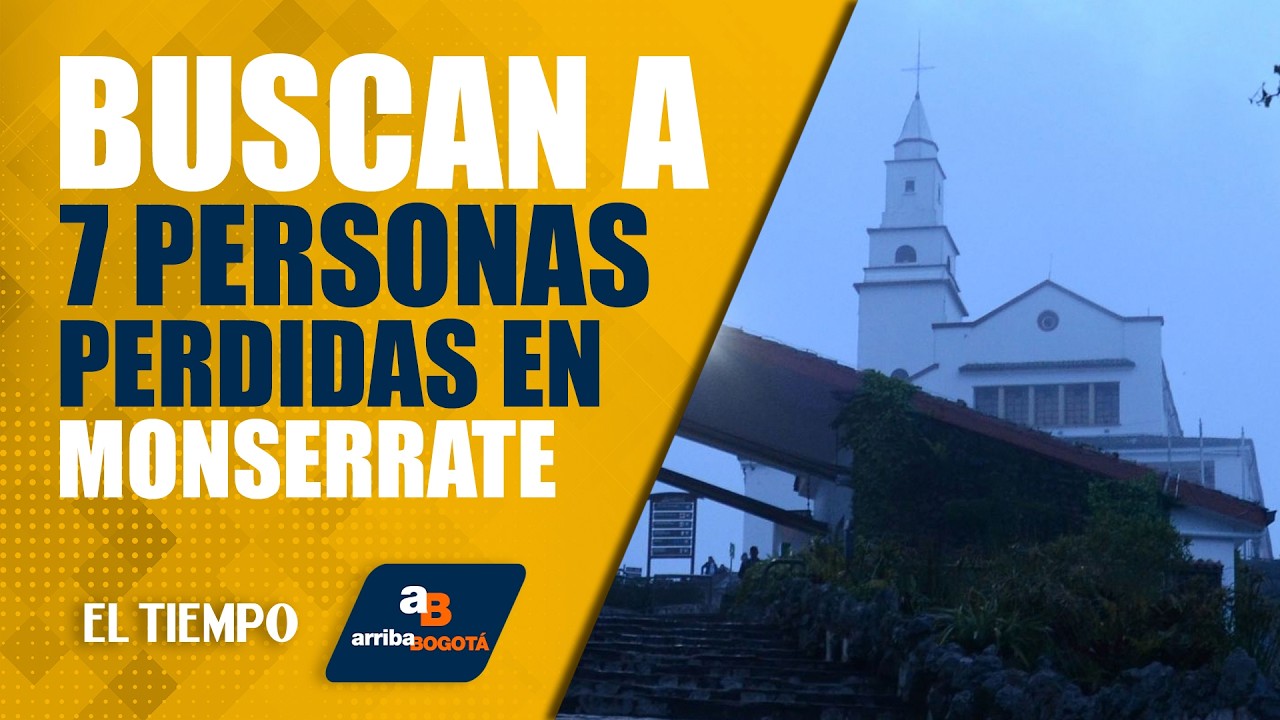 #ArribaBogot&aacute; 13 de abril: Contin&uacute;a la b&uacute;squeda de 7 personas en la zona boscosa de Monserrate