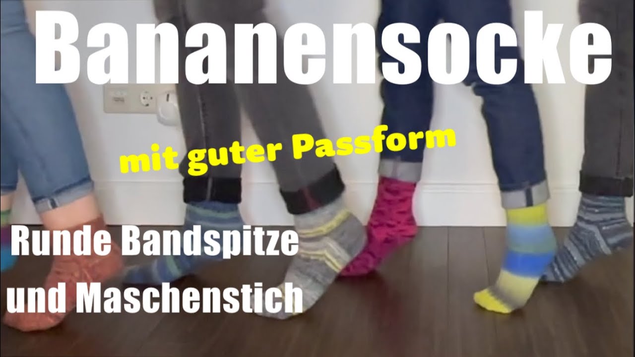 Bananensocke mit runder Bandspitze ganz leicht stricken mit super Passform - f&uuml;r Anf&auml;nger geeignet