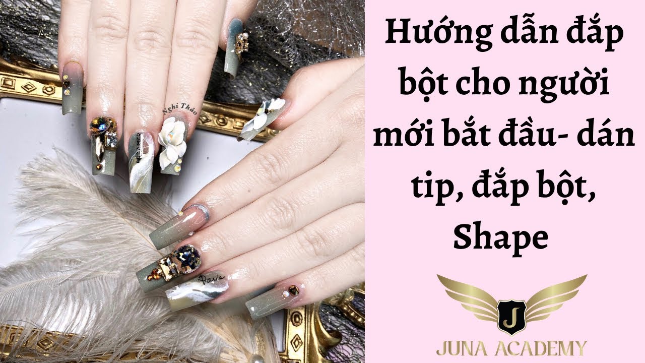 Hướng dẫn đắp bột cho người mới bắt đầu- dán tip, đắp bột, Shape