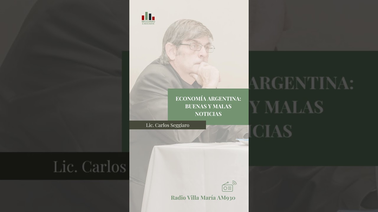 Radio Villa MaríaAM930 | ECONOMÍA ARGENTINA: BUENAS Y MALAS NOTICIAS