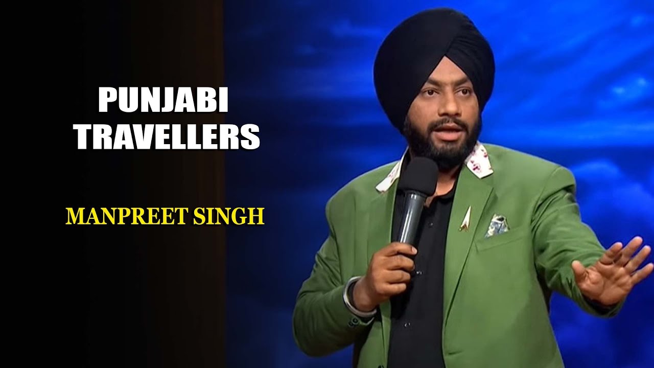Punjabi Travellers | Manpreet Singh | India's Laughter Champion