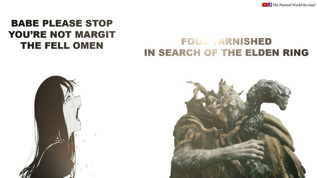 Babe Please Stop, You're not Margit the Fell Omen