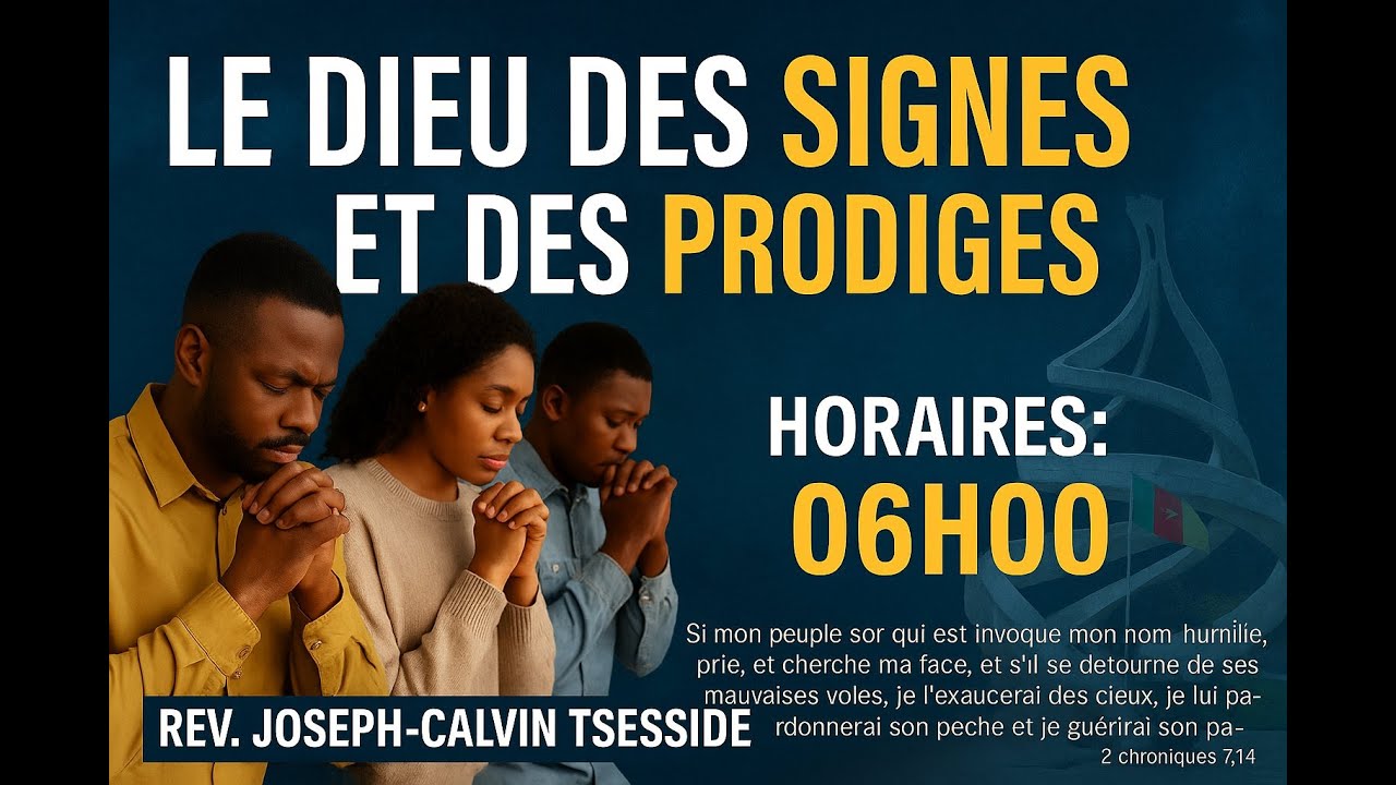 LE DIEU DES SIGNES ET DES PRODIGES  (Jour 3);/06H00/22-10-2025/Rev Joseph-Calvin TSESSIDE