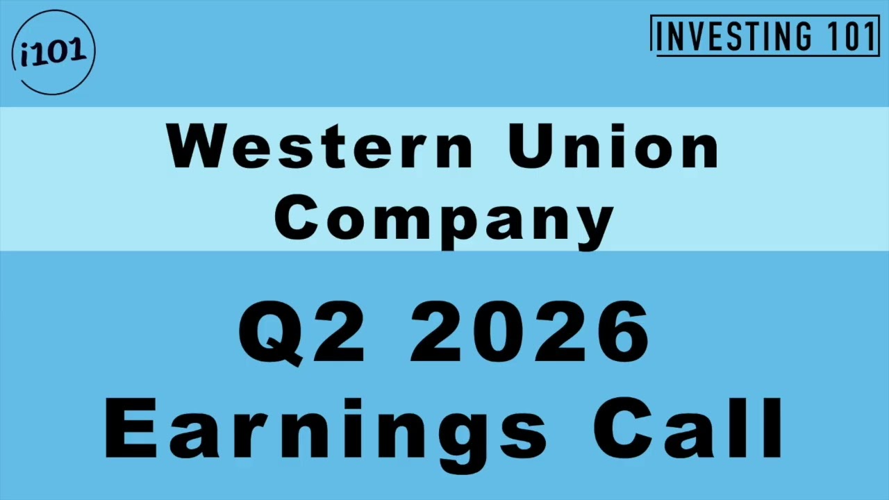 Western Union Company Q2 2026 Earnings Call | Branded Digital Money Transfer Growth Stabilizes