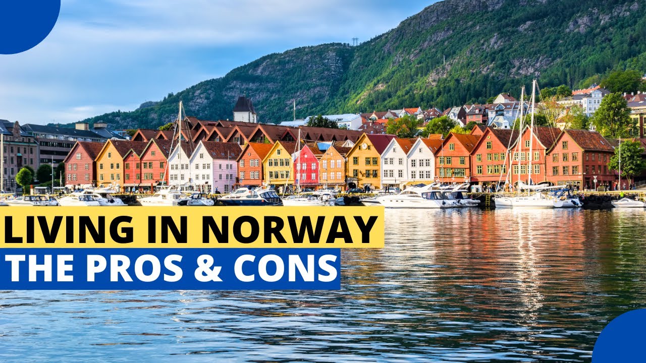 Living in Norway &ndash; The Pros and Cons