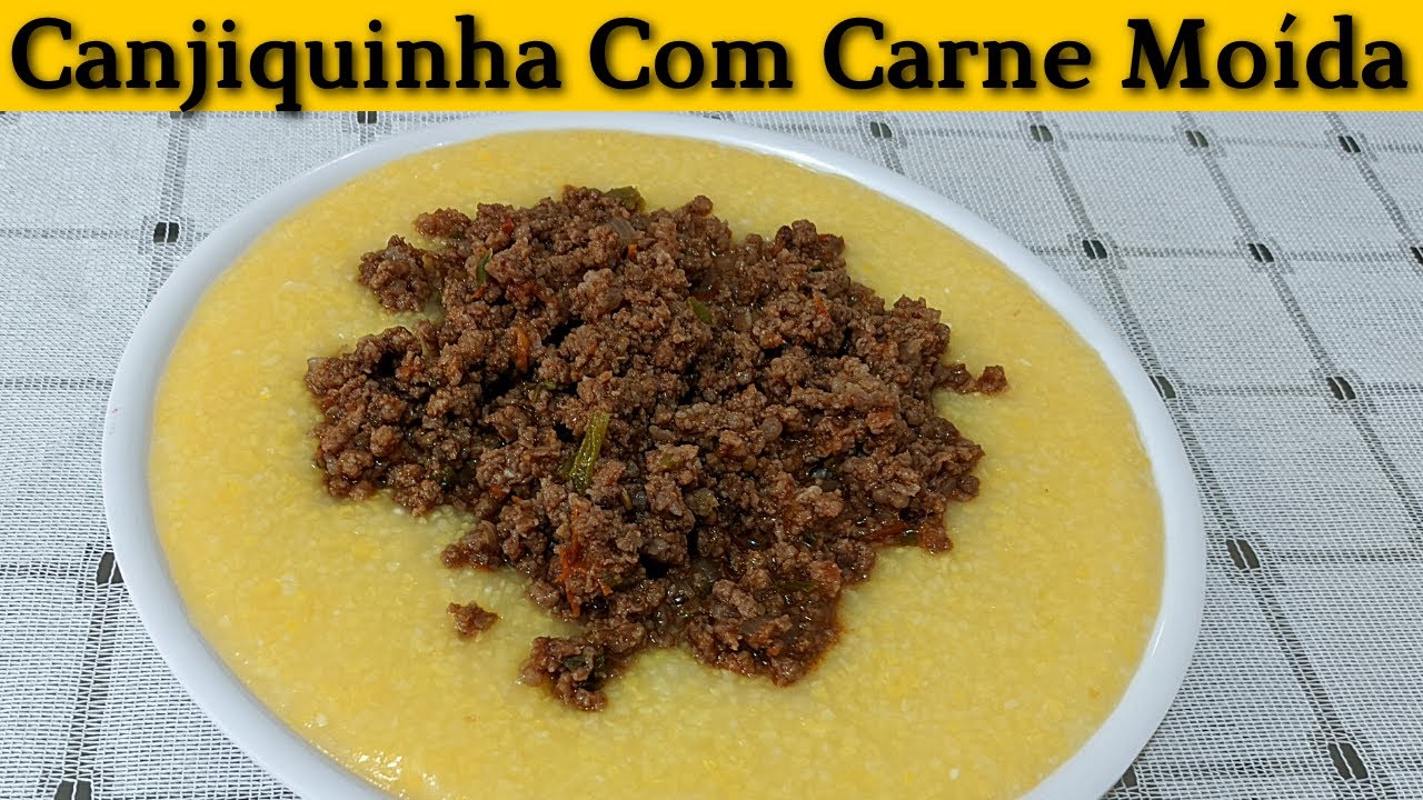 Canjiquinha Com Carne Moída
