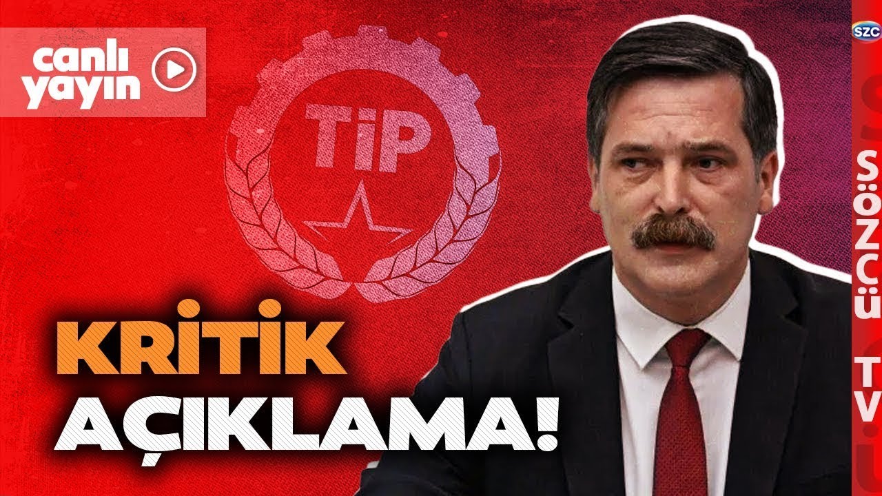 TİP Genel Başkanı Erkan Baş'tan Kritik A&ccedil;ıklamalar! Emekli Maaşı, Erdoğan...