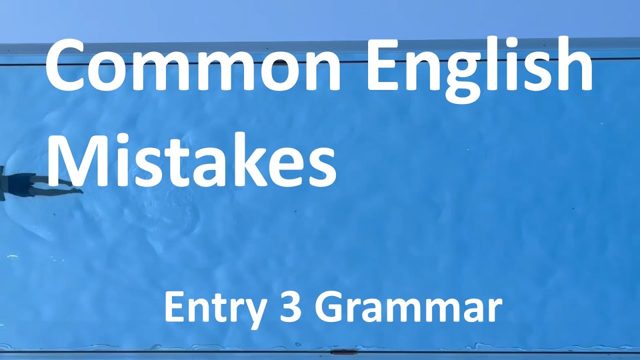 Common Mistakes in English - Entry 3