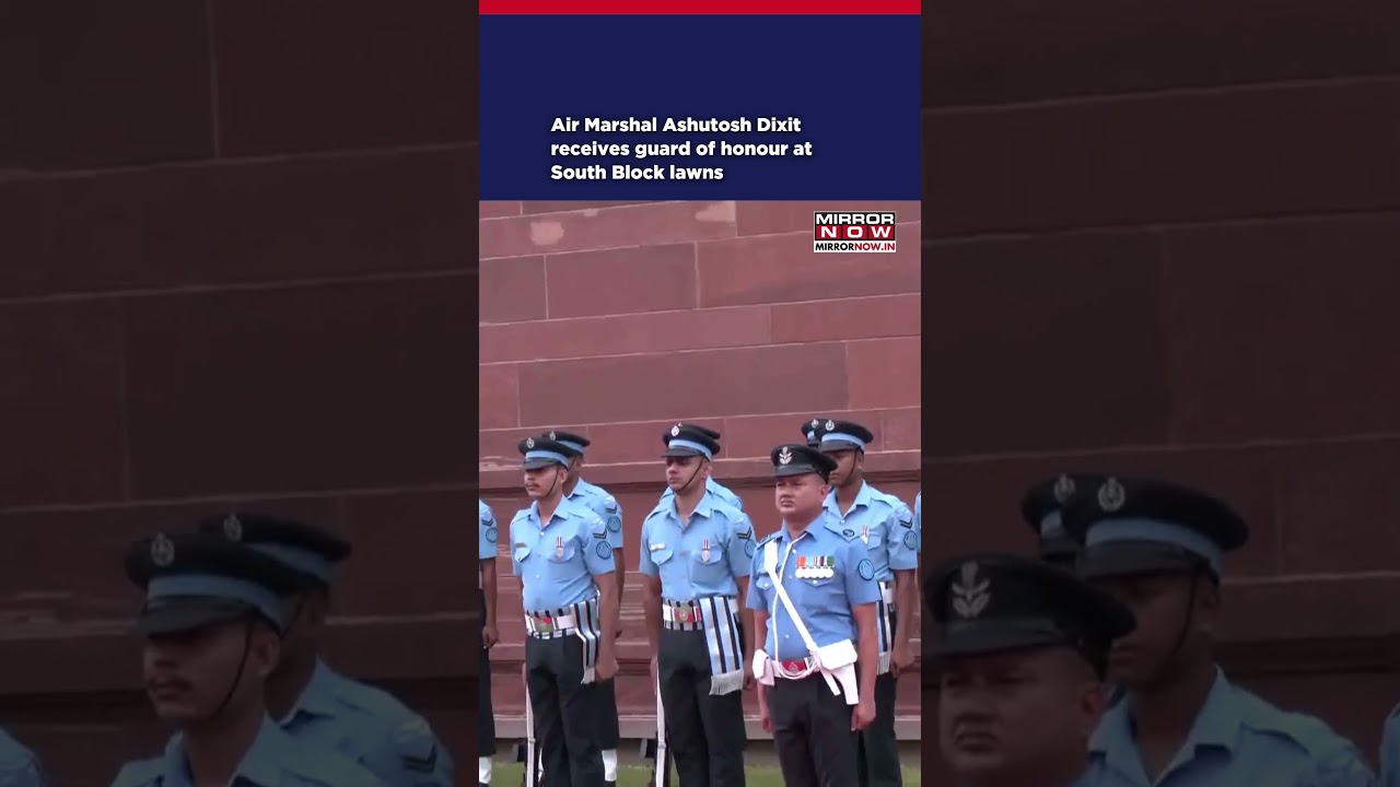 Air Marshal Ashutosh Dixit Receives Guard Of Honour Ahead Of His Appointment as Air Staff Vice Chief