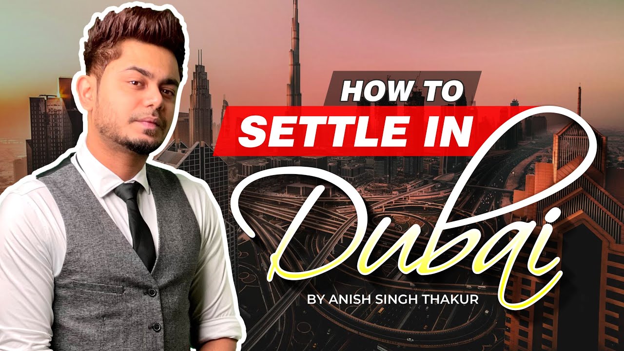 How to get Settled in Dubai ? || Anish Singh Thakur || Anish Vlogs