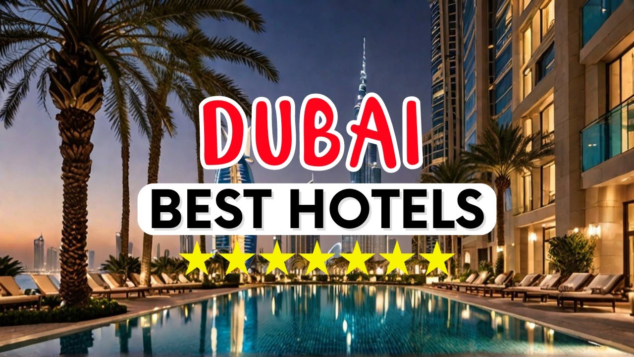 TOP 12 Best Hotels To Stay in Dubai