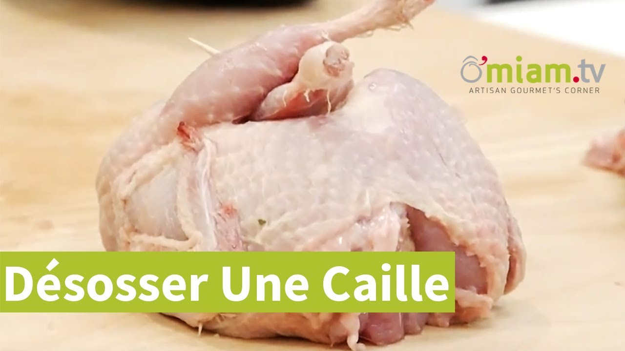Comment D&eacute;sosser Une Caille ? CONSEIL DE PRO