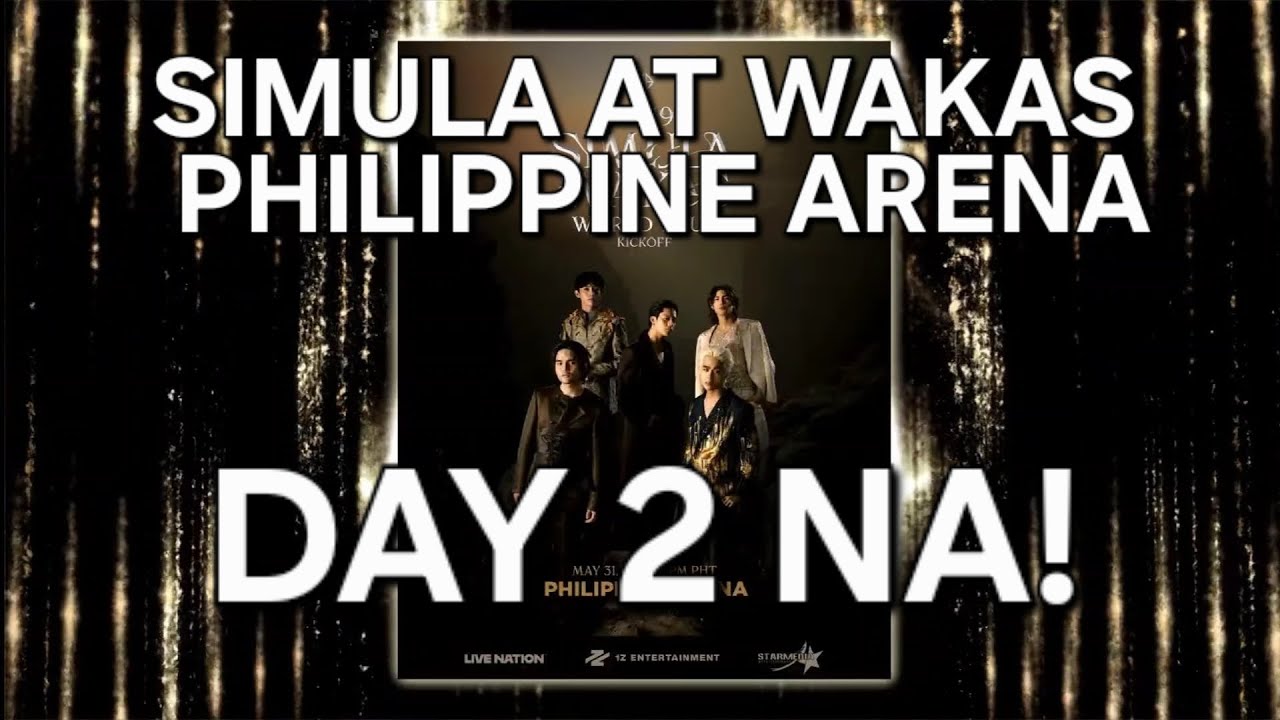 DAY 2 NG SAW SA PHILIPPINE ARENA CONFIRMED!