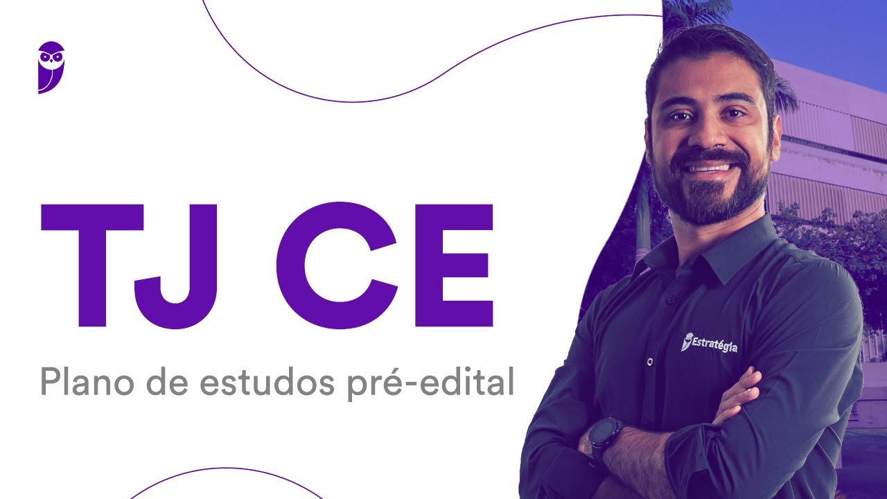 Concurso TJ CE: Plano de estudos pré-edital