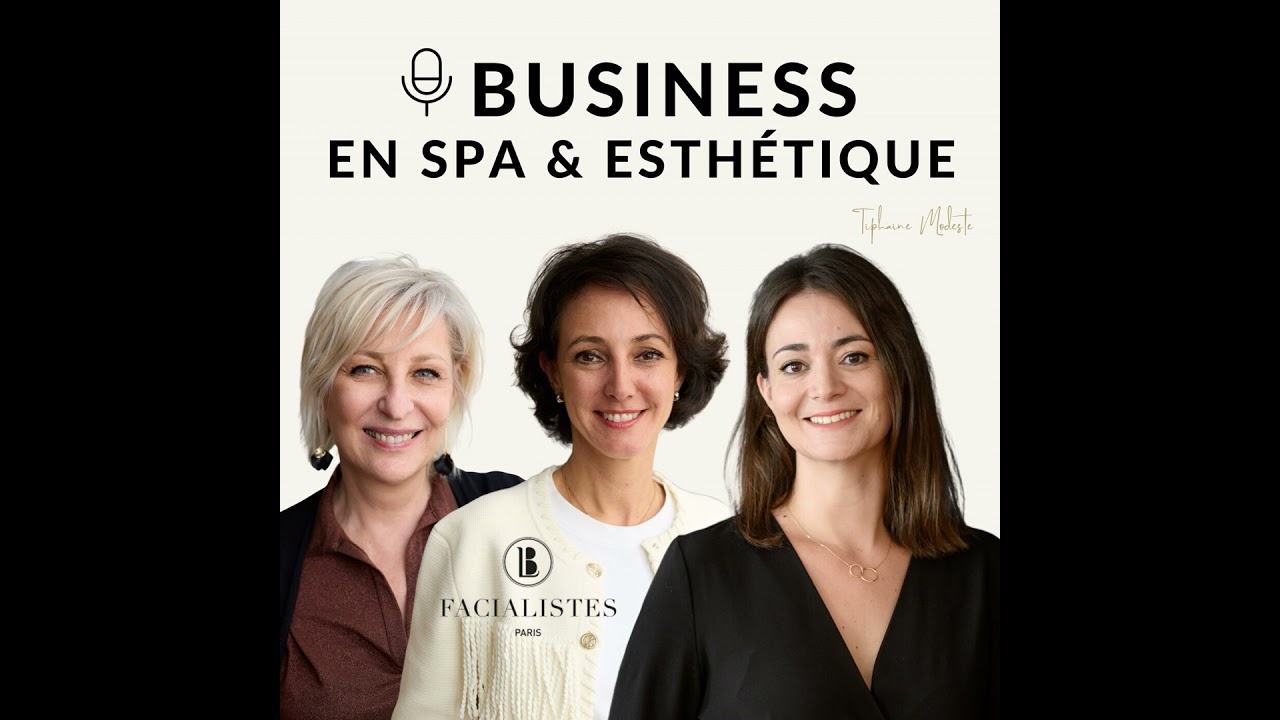 Épisode 136 – Facialisme : l’Art du Soin Visage à la Française avec Catherine Bourgeois & Delphin...