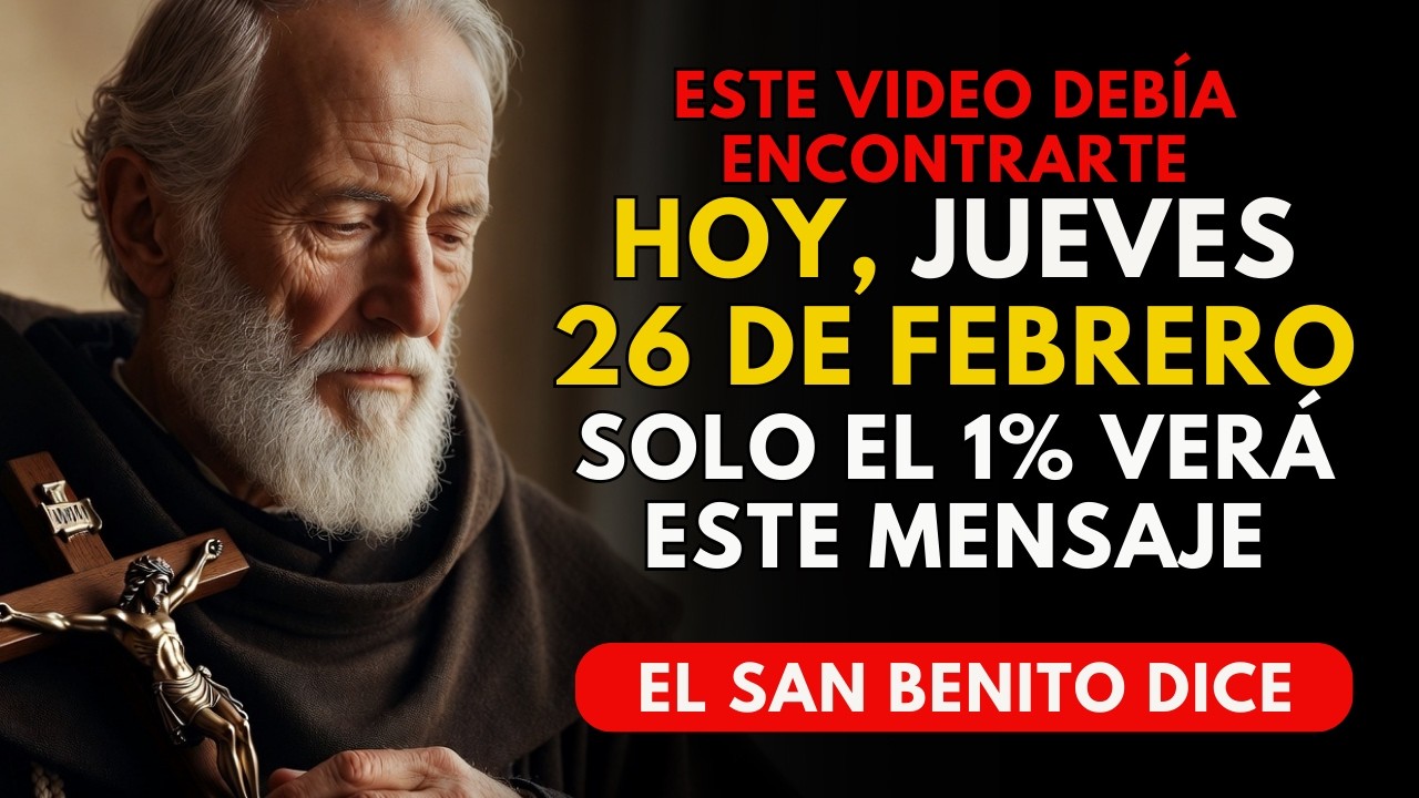 Si ves esto Hoy, JUEVES, 19 DE FEBRERO: San Benito Te Cubre y Ningún Mal Te Tocará