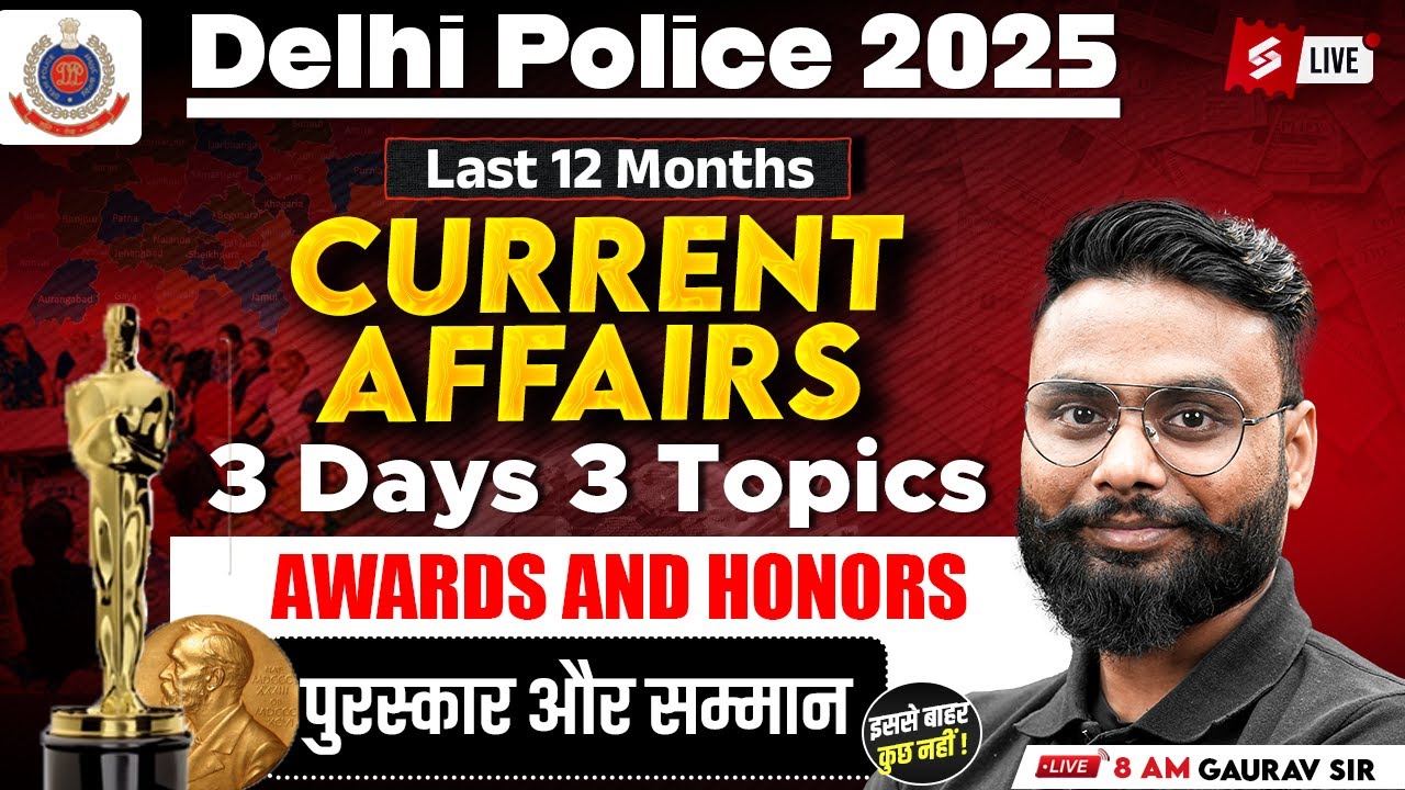 Last 12 Months Current Affairs 2025 | Awards and Honors for Delhi Police 2025 | by Gaurav Sir