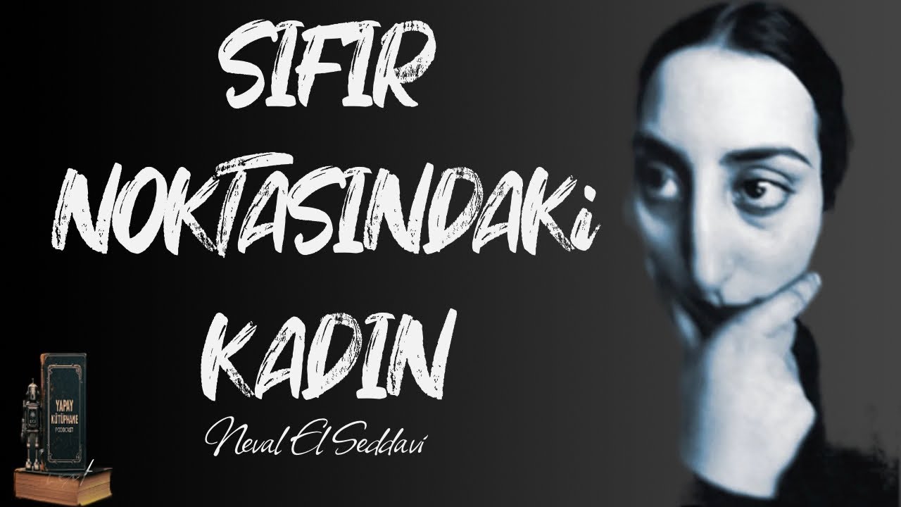 Sıfır Noktasındaki Kadın - Neval El Seddavi