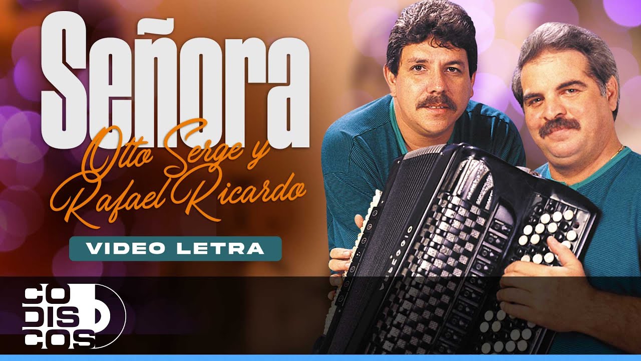 Se&ntilde;ora, Otto Serge y Rafael Ricardo - Video Letra